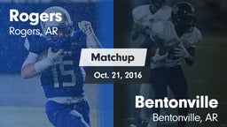 Matchup: Rogers  vs. Bentonville  2016