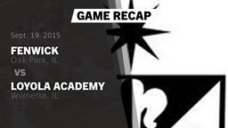 Recap: Fenwick  vs. Loyola Academy  2015