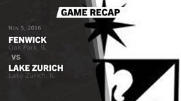 Recap: Fenwick  vs. Lake Zurich  2016