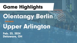 Olentangy Berlin  vs Upper Arlington  Game Highlights - Feb. 23, 2024