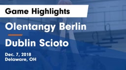 Olentangy Berlin  vs Dublin Scioto  Game Highlights - Dec. 7, 2018