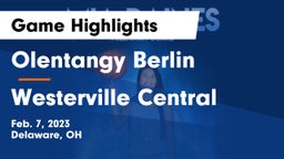 Olentangy Berlin  vs Westerville Central  Game Highlights - Feb. 7, 2023