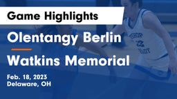 Olentangy Berlin  vs Watkins Memorial  Game Highlights - Feb. 18, 2023