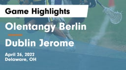Olentangy Berlin  vs Dublin Jerome  Game Highlights - April 26, 2022