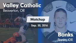 Matchup: Valley Catholic vs. Banks  2016