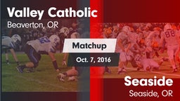 Matchup: Valley Catholic vs. Seaside  2016