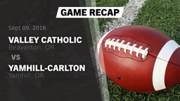 Recap: Valley Catholic  vs. Yamhill-Carlton  2016