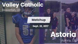 Matchup: Valley Catholic vs. Astoria  2017