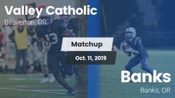 Matchup: Valley Catholic vs. Banks  2019