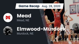 Recap: Mead  vs. Elmwood-Murdock  2020