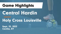 Central Hardin  vs Holy Cross Louisville Game Highlights - Sept. 25, 2023