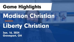 Madison Christian  vs Liberty Christian Game Highlights - Jan. 16, 2024