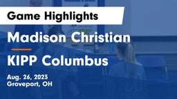 Madison Christian  vs KIPP Columbus Game Highlights - Aug. 26, 2023