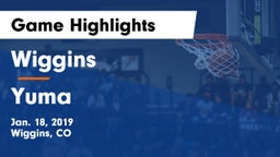 Wiggins  vs Yuma Game Highlights - Jan. 18, 2019