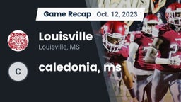 Recap: Louisville  vs. caledonia, ms 2023