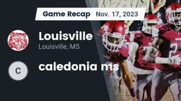 Recap: Louisville  vs. caledonia ms 2023