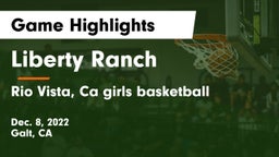 Liberty Ranch  vs Rio Vista, Ca girls basketball Game Highlights - Dec. 8, 2022