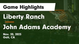 Liberty Ranch  vs John Adams Academy Game Highlights - Nov. 20, 2023