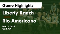 Liberty Ranch  vs Rio Americano  Game Highlights - Dec. 1, 2023