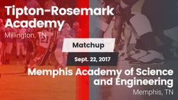 Matchup: Tipton-Rosemark Acad vs. Memphis Academy of Science and Engineering  2017