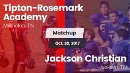 Matchup: Tipton-Rosemark Acad vs. Jackson Christian  2017