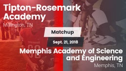 Matchup: Tipton-Rosemark Acad vs. Memphis Academy of Science and Engineering  2018