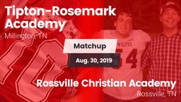 Matchup: Tipton-Rosemark Acad vs. Rossville Christian Academy  2019