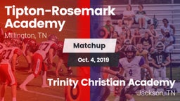 Matchup: Tipton-Rosemark Acad vs. Trinity Christian Academy  2019