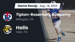 Recap: Tipton-Rosemark Academy  vs. Halls  2023