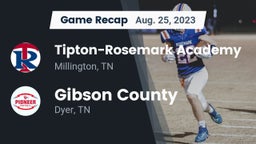 Recap: Tipton-Rosemark Academy  vs. Gibson County  2023