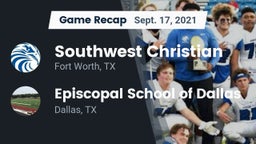 Recap: Southwest Christian  vs. Episcopal School of Dallas 2021