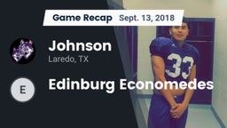 Recap: Johnson  vs. Edinburg Economedes  2018