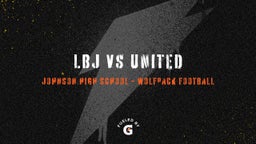 Laredo LBJ football highlights LBJ VS UNITED