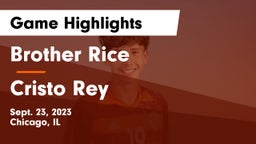 Brother Rice  vs Cristo Rey Game Highlights - Sept. 23, 2023
