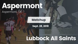 Matchup: Aspermont vs. Lubbock All Saints 2018