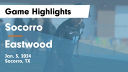 Socorro  vs Eastwood  Game Highlights - Jan. 5, 2024