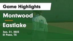 Montwood  vs Eastlake  Game Highlights - Jan. 31, 2023