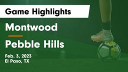 Montwood  vs Pebble Hills  Game Highlights - Feb. 3, 2023