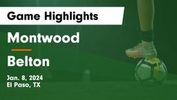Montwood  vs Belton  Game Highlights - Jan. 8, 2024
