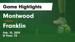 Montwood  vs Franklin  Game Highlights - Feb. 23, 2024
