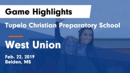 Tupelo Christian Preparatory School vs West Union Game Highlights - Feb. 22, 2019