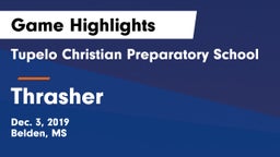 Tupelo Christian Preparatory School vs Thrasher  Game Highlights - Dec. 3, 2019
