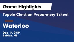Tupelo Christian Preparatory School vs Waterloo  Game Highlights - Dec. 14, 2019
