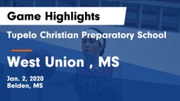 Tupelo Christian Preparatory School vs West Union , MS Game Highlights - Jan. 2, 2020