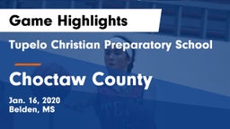 Tupelo Christian Preparatory School vs Choctaw County  Game Highlights - Jan. 16, 2020