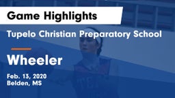 Tupelo Christian Preparatory School vs Wheeler Game Highlights - Feb. 13, 2020