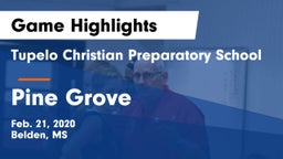 Tupelo Christian Preparatory School vs Pine Grove Game Highlights - Feb. 21, 2020