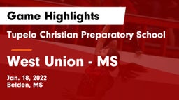 Tupelo Christian Preparatory School vs West Union - MS Game Highlights - Jan. 18, 2022