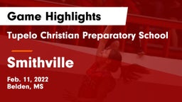 Tupelo Christian Preparatory School vs Smithville  Game Highlights - Feb. 11, 2022