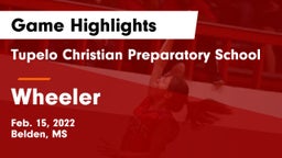 Tupelo Christian Preparatory School vs Wheeler  Game Highlights - Feb. 15, 2022